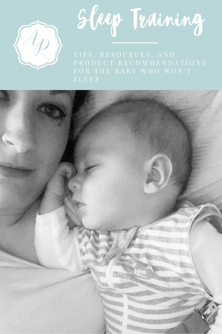 sleep training tips, resources, and product recommendations for the baby who won't sleep