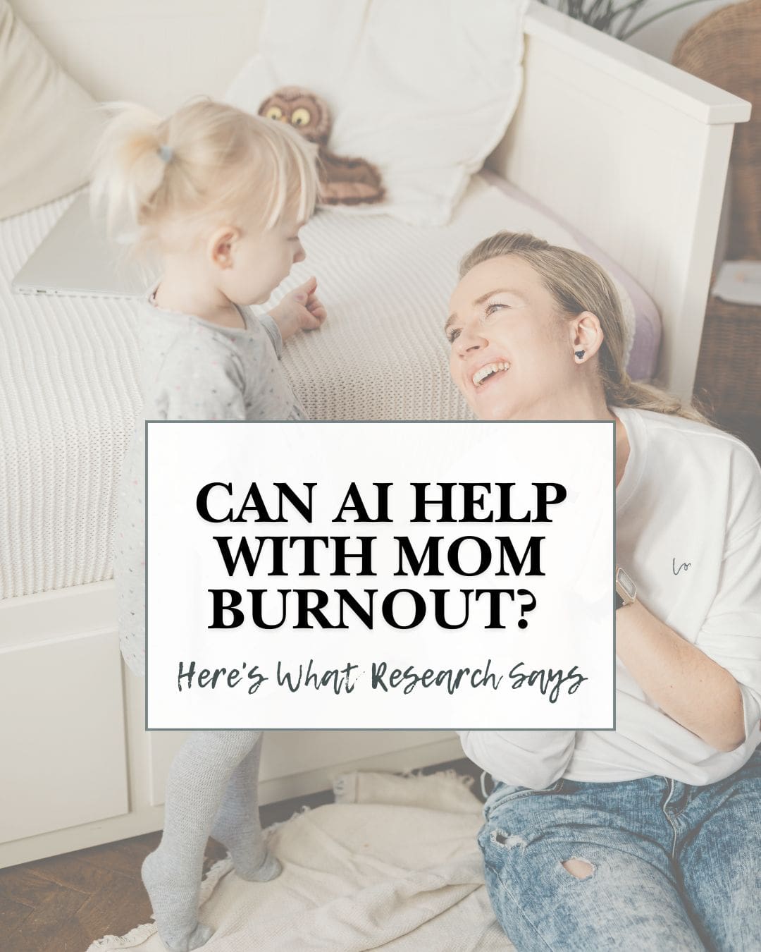 Can AI Help With Mom Burnout