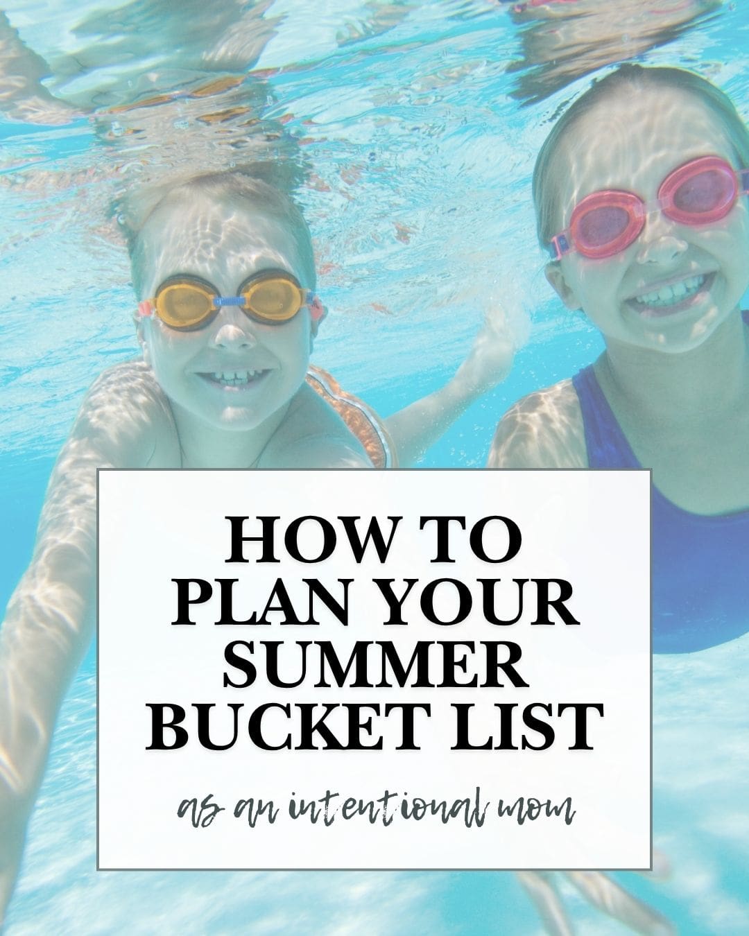 How to Plan Your Summer Bucket List as an Intentional Mom